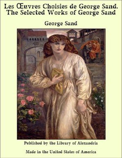 Les Oeuvres Choisies de George Sand. The Selected Works of George Sand