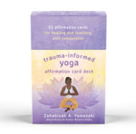 Trauma-Informed Yoga for Survivors of Sexual Assault Card Deck