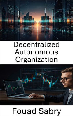 Decentralized Autonomous Organization