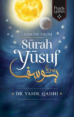 Lessons from Surah Yusuf Lessons from Surah Yusuf