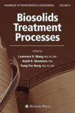 Biosolids Treatment Processes Biosolids Treatment Processes
