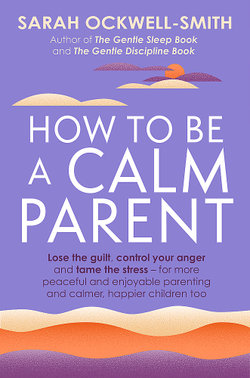 How to Be a Calm Parent