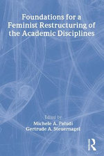 Foundations for a Feminist Restructuring of the Academic Disciplines