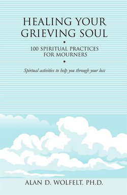 Healing Your Grieving Soul Healing Your Grieving Soul