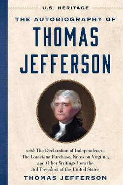The Autobiography of Thomas Jefferson (U. S. Heritage)