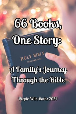 66 Books, One Story: A Family's Journey Through the Bible