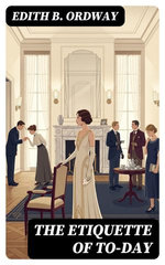The Etiquette of To-day