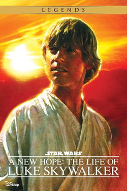 Star Wars: A New Hope: The Life of Luke Skywalker