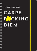 2025 Carpe F*cking Diem Planner