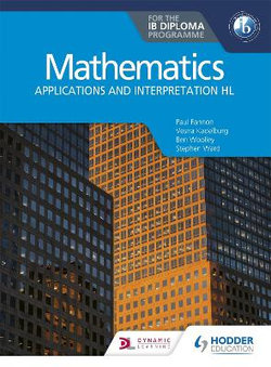 Mathematics for the IB Diploma: Applications and Interpretation HL