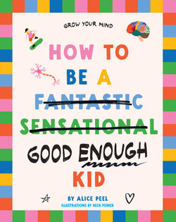 How to Be a (fantastic Sensational) Good Enough Kid How to Be a (fantastic Sensational) Good Enough Kid