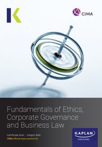 BA4 FUNDAMENTALS OF ETHICS, CORPORATE GOVERNANCE AND BUSINESS LAW - EXAM PRACTICE KIT