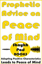Prophetic Advice on Peace of Mind Prophetic Advice on Peace of Mind
