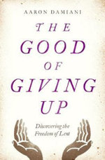 The Good of Giving Up