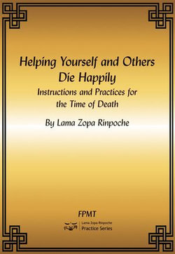 Helping Yourself and Others Die Happily: Instructions and Practices for the Time of Death Ebook
