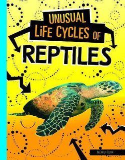 Unusual Life Cycles of Reptiles Unusual Life Cycles of Reptiles