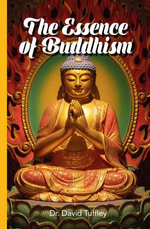 The Essence of Buddhism The Essence of Buddhism