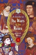 A Guide to the Wars of the Roses