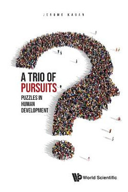 Trio Of Pursuits, A: Puzzles In Human Development