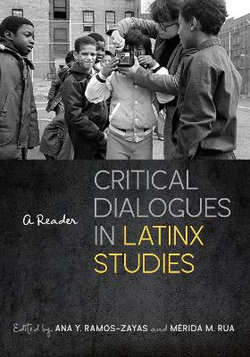 Critical Dialogues in Latinx Studies Critical Dialogues in Latinx Studies
