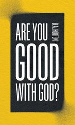 Are You Good with God? Are You Good with God?