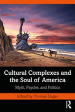 Cultural Complexes and the Soul of America