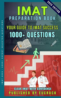 IMAT Exam Preparation Book : 1000+ Expert Selected Questions | Comprehensive Study Materials For IMAT Exam : MBBS in Italy