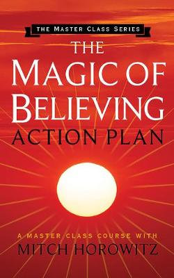 The Magic of Believing Action Plan (Master Class Series)