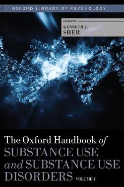 The Oxford Handbook of Substance Use and Substance Use Disorders