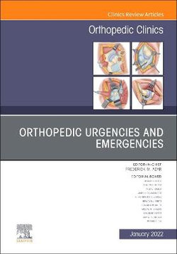 Orthopedic Urgencies and Emergencies, An Issue of Orthopedic Clinics: Volume 53-1 Orthopedic Urgencies and Emergencies, An Issue of Orthopedic Clinics: Volume 53-1