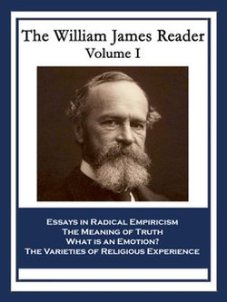 The William James Reader Volume I