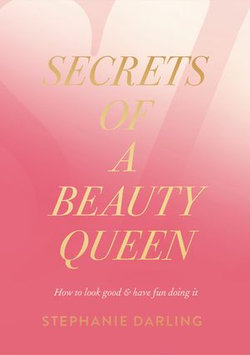 Secrets of a Beauty Queen Secrets of a Beauty Queen