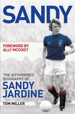 Sandy: the Biography of Sandy Jardine
