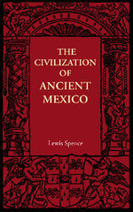 The Civilization of Ancient Mexico