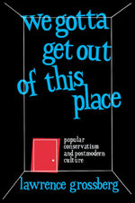 We Gotta Get Out of This Place