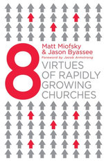 Eight Virtues of Rapidly Growing Churches Eight Virtues of Rapidly Growing Churches