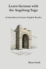Learn German with the Augsburg Saga - A1 Interlinear German–English Reader