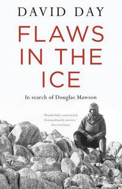 Flaws in the Ice: In search of Douglas Mawson