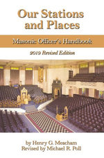 Our Stations and Places: Masonic Officers Handbook