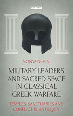Military Leaders and Sacred Space in Classical Greek Warfare