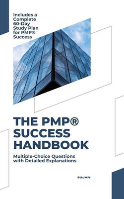 The PMP® Success Handbook