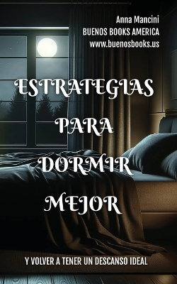 Estrategias Para Dormir Mejor Y Volver A Tener Un Descanso Ideal Estrategias Para Dormir Mejor Y Volver A Tener Un Descanso Ideal