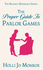 The Proper Guide to Parlor Games