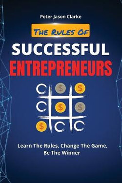 The Rules of Successful Entrepreneurs