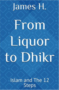 From Liquor to Dhikr: Islam and the 12 Steps