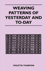Weaving Patterns of Yesterday and Today