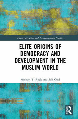 Elite Origins of Democracy and Development in the Muslim World Elite Origins of Democracy and Development in the Muslim World