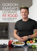 Gordon Ramsay Ultimate Fit Food Gordon Ramsay Ultimate Fit Food