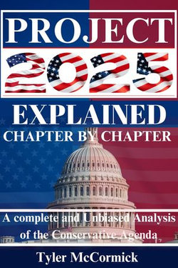 Project 2025 Explained Chapter by Chapter