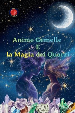 Anime Gemelle e la Magia dei Quarzi